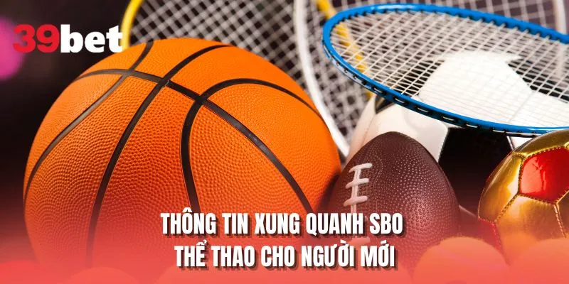 Thông tin xung quanh SBO thể thao cho người mới